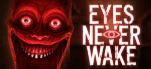 Eyes Never Wake